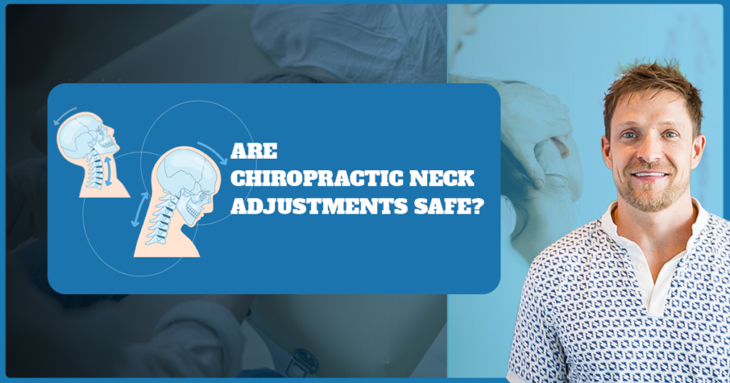 Are chiropractic neck adjustments safe?
